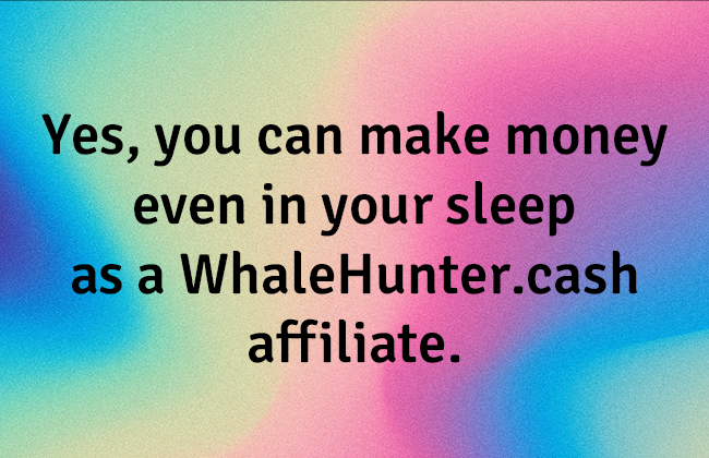 From Model to WhaleHunter.cash Affiliate: Earn More with Less Work