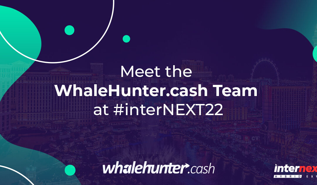 Join WhaleHunter.cash at interNEXT22