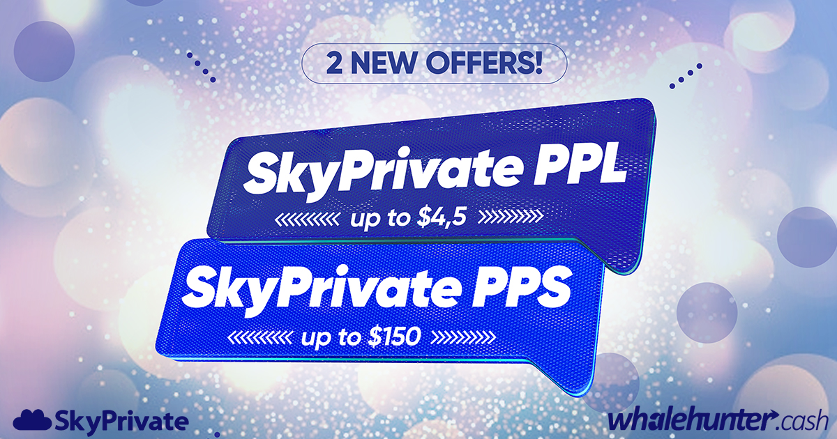 2 NEW Offers at WhaleHunter.cash: SkyPrivate PPL and PPS